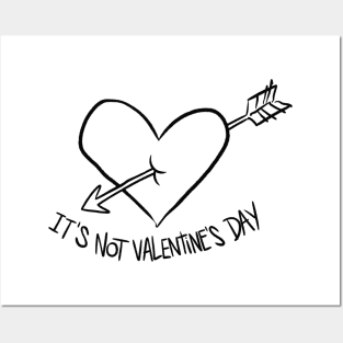 It's not Valentine's Day Posters and Art